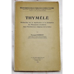 Thymele Recherches sur la Signification et la Destination des Monuments Circulaires dans l'architecture Religieuse de la Grece